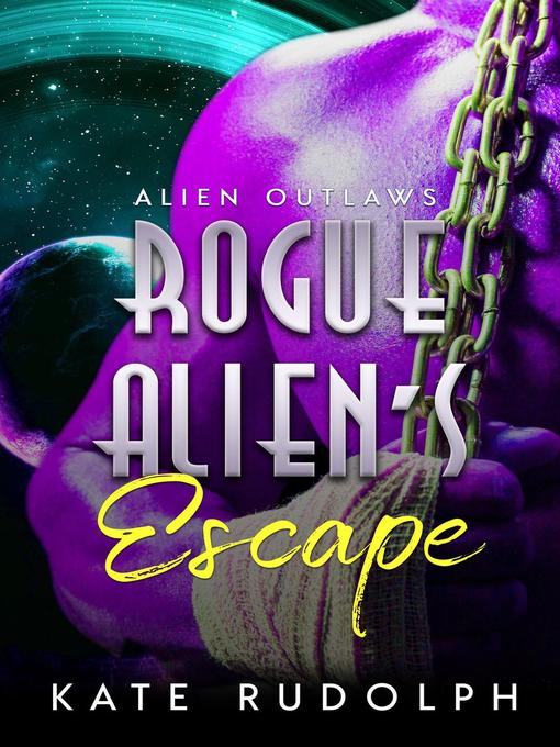 Title details for Rogue Alien's Escape by Kate Rudolph - Available